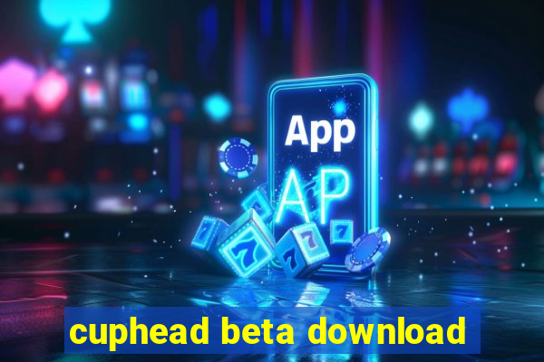 cuphead beta download